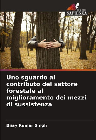 Uno sguardo al contributo del settore forestale al miglioramento dei mezzi di sussistenza