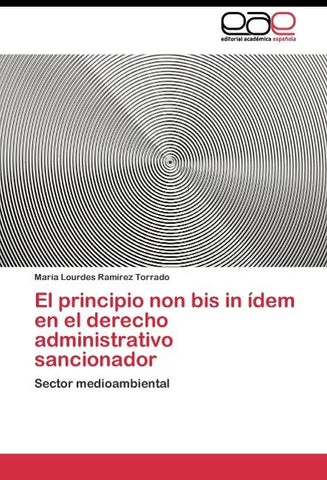 El principio non bis in ídem en el derecho administrativo sancionador