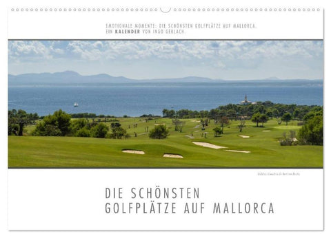 Emotionale Momente: Die schönsten Golfplätze auf Mallorca. (Wandkalender 2026 DIN A2 quer), CALVENDO Monatskalender