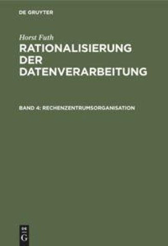 Horst Futh: Rationalisierung der Datenverarbeitung / Rechenzentrumsorganisation