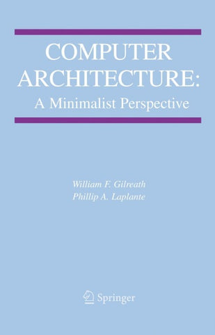 Computer Architecture: A Minimalist Perspective