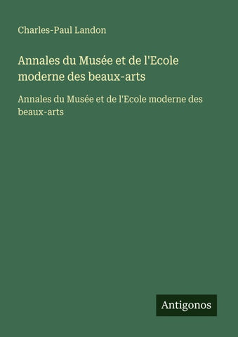 Annales du Musée et de l'Ecole moderne des beaux-arts