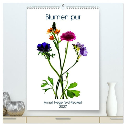 Blumen pur (hochwertiger Premium Wandkalender 2027 DIN A2 hoch), Kunstdruck in Hochglanz