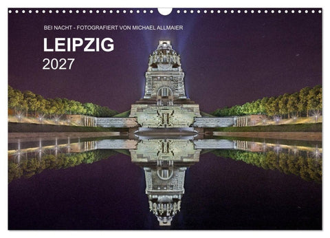 Leipzig - Fotografiert bei Nacht von Michael Allmaier (Wandkalender 2027 DIN A3 quer), CALVENDO Monatskalender