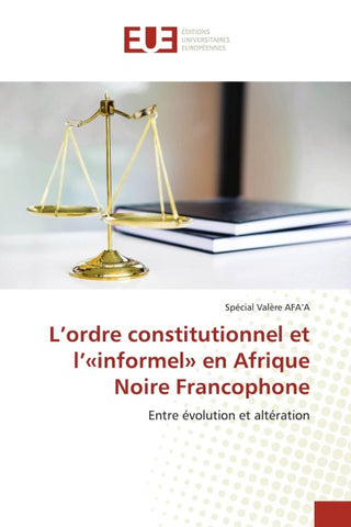 L'ordre constitutionnel et l''informel' en Afrique Noire Francophone