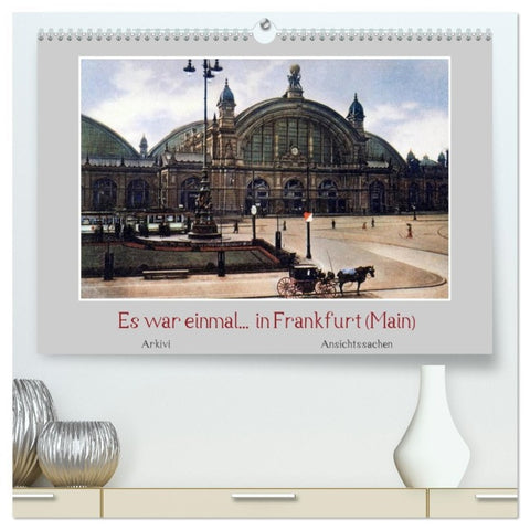 Es war einmal... in Frankfurt (Main) (hochwertiger Premium Wandkalender 2026 DIN A2 quer), Kunstdruck in Hochglanz
