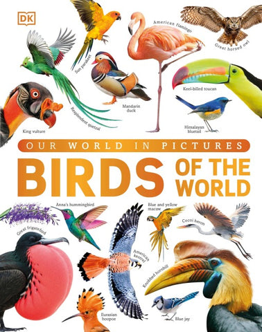 Our World in Pictures Birds of the World