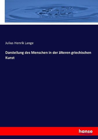Darstellung des Menschen in der älteren griechischen Kunst