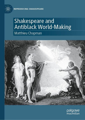 Shakespeare and Antiblack World-Making