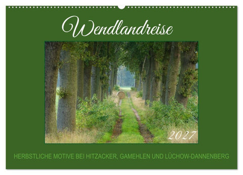 Wendlandreise (Wandkalender 2027 DIN A2 quer), CALVENDO Monatskalender