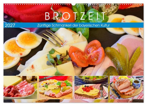 Brotzeit. Zünftige Schmankerl der bayerischen Kultur (Wandkalender 2027 DIN A2 quer), CALVENDO Monatskalender