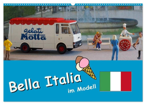 Bella Italia im Modell (Wandkalender 2027 DIN A2 quer), CALVENDO Monatskalender