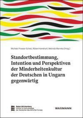 Standortbestimmung, Intention und Perspektiven der Minderheitenkultur der Deutschen in Ungarn gegenwärtig