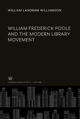 William Frederick Poole and the Modern Library Movement