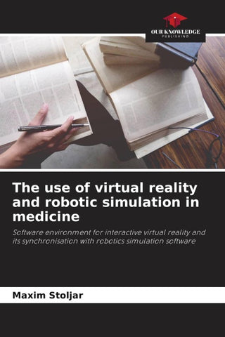 The use of virtual reality and robotic simulation in medicine