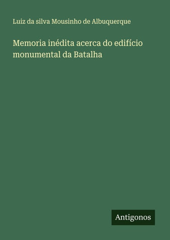 Memoria inédita acerca do edifício monumental da Batalha