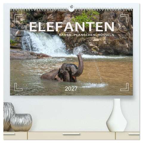 Elefanten - Baden, Planschen, Rüsseln (hochwertiger Premium Wandkalender 2027 DIN A2 quer), Kunstdruck in Hochglanz