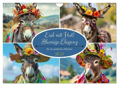 Esel mit Hut! Blumige Eleganz für ein modisches Märchen (Wandkalender 2027 DIN A4 quer), CALVENDO Monatskalender