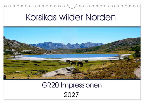 Korsikas wilder Norden. GR20 Impressionen (Wandkalender 2027 DIN A4 quer), CALVENDO Monatskalender