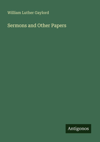 Sermons and Other Papers