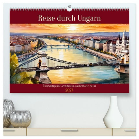 Reise durch Ungarn (hochwertiger Premium Wandkalender 2027 DIN A2 quer), Kunstdruck in Hochglanz