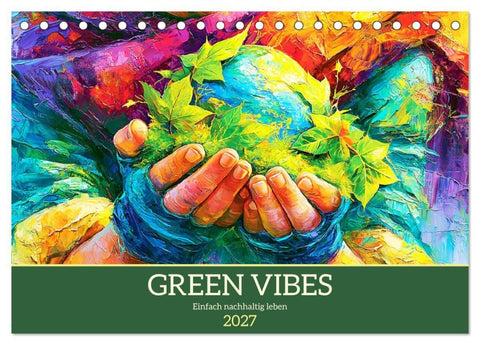 Green Vibes. Einfach nachhaltig leben (Tischkalender 2027 DIN A5 quer), CALVENDO Monatskalender