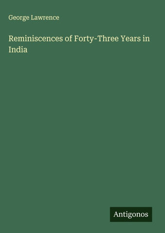 Reminiscences of Forty-Three Years in India