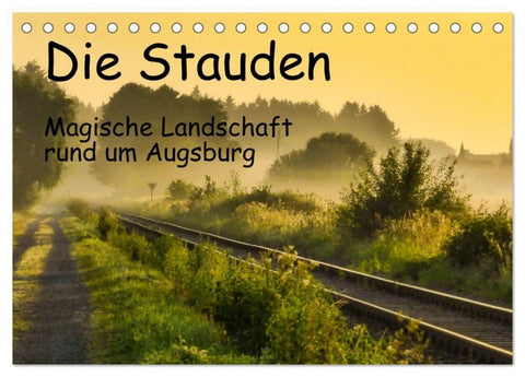 Die Stauden, magische Landschaft rund um Augsburg (Tischkalender 2027 DIN A5 quer), CALVENDO Monatskalender