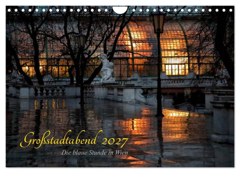 Großstadtabend - Die blaue Stunde in Wien (Wandkalender 2027 DIN A4 quer), CALVENDO Monatskalender