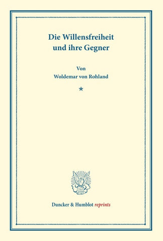 Die Willensfreiheit und ihre Gegner.