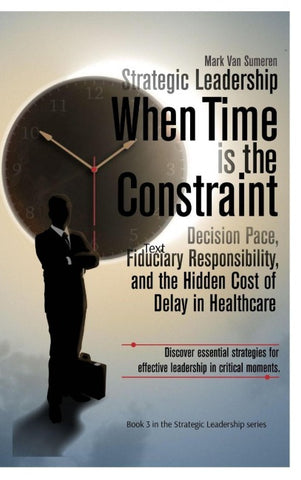 Strategic Leadership When Time is the Constraint