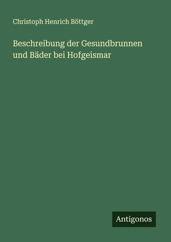 Beschreibung der Gesundbrunnen und Bäder bei Hofgeismar