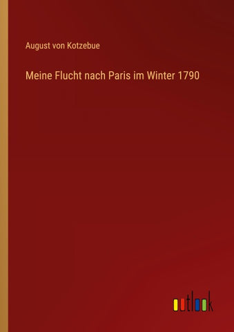 Meine Flucht nach Paris im Winter 1790