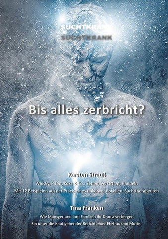 Suchtkrank - Bis alles zerbricht?