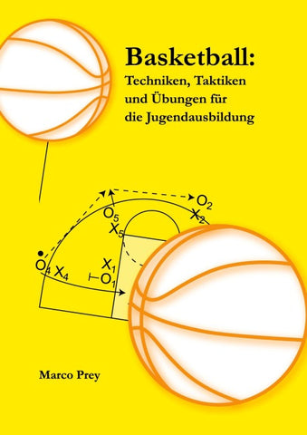 Basketball: Techniken, Taktiken und Übungen für die Jugendausbildung