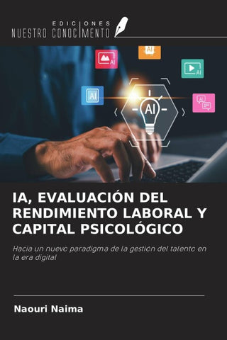 IA, EVALUACIÓN DEL RENDIMIENTO LABORAL Y CAPITAL PSICOLÓGICO