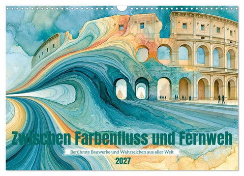 Zwischen Farbenfluss und Fernweh (Wandkalender 2027 DIN A3 quer), CALVENDO Monatskalender