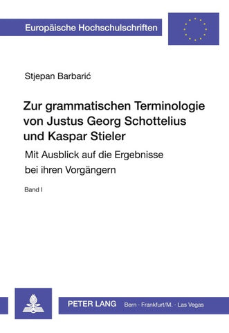Zur grammatischen Terminologie von Justus Georg Schottelius und Kaspar Stieler