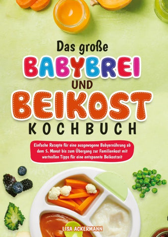 Das große Babybrei und Beikost Kochbuch