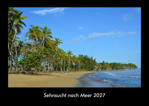 Sehnsucht nach Meer 2027 Fotokalender DIN A3