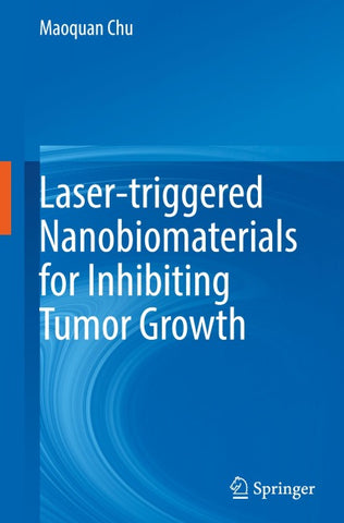 Laser-triggered Nanobiomaterials for Inhibiting Tumor Growth