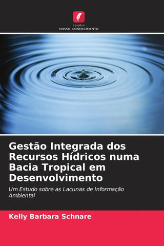 Gestão Integrada dos Recursos Hídricos numa Bacia Tropical em Desenvolvimento