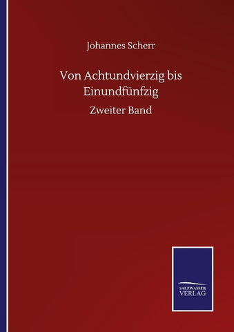Von Achtundvierzig bis Einundfünfzig