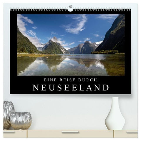 Eine Reise durch Neuseeland (hochwertiger Premium Wandkalender 2026 DIN A2 quer), Kunstdruck in Hochglanz