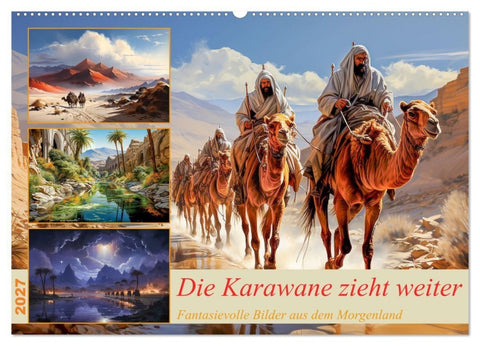 Die Karawane zieht weiter (Wandkalender 2027 DIN A2 quer), CALVENDO Monatskalender