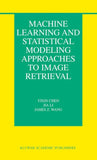 Machine Learning and Statistical Modeling Approaches to Image Retrieval