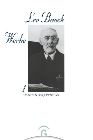 Leo Baeck Werke / Das Wesen des Judentums