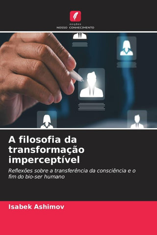 A filosofia da transformação imperceptível