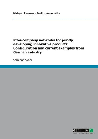 Inter-company networks for jointly developing innovative products: Configuration and current examples from German industry
