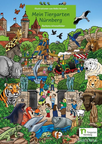 Mein Tiergarten Nürnberg - Wimmelbilderbuch liebevoll illustriert von Heiko Wrusch